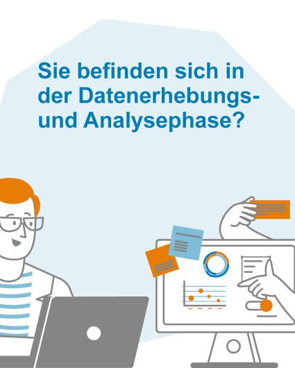 Sie befinden sich in der Datenerhebungs- und Analysephase?