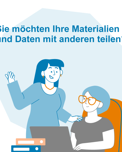 Sie möchten Ihre Materialien und Daten mit anderen teilen?