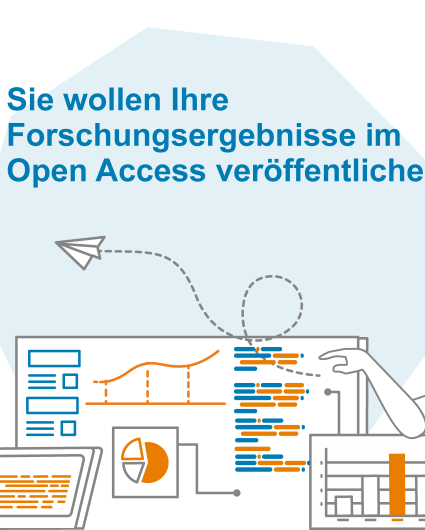 Sie wollen Ihre Forschungsergebnisse im Open Access veröffentlichen?
