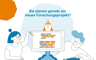 Sie planen gerade ein neues Forschungsprojekt?