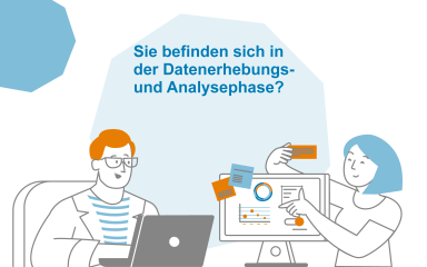 Sie befinden sich in der Datenerhebungs- und Analysephase?
