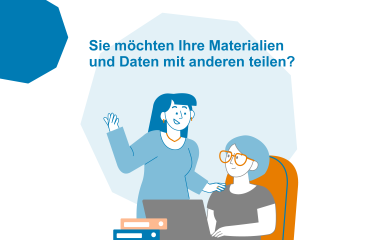 Sie möchten Ihre Materialien und Daten mit anderen teilen?